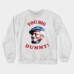 Retro You Big Dummy! Fred G. Sanford I Crewneck Sweatshirt